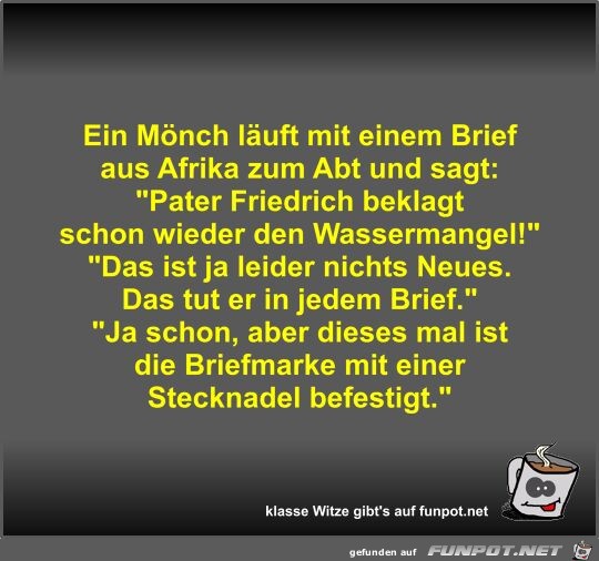 Ein Mönch läuft mit einem Brief aus Afrika zum Abt und sagt Ein Mönch läuft mit einem Brief aus Afrika zum Abt und sagt