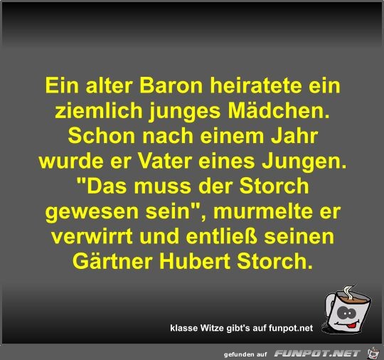 Ein alter Baron heiratete ein ziemlich junges Mdchen