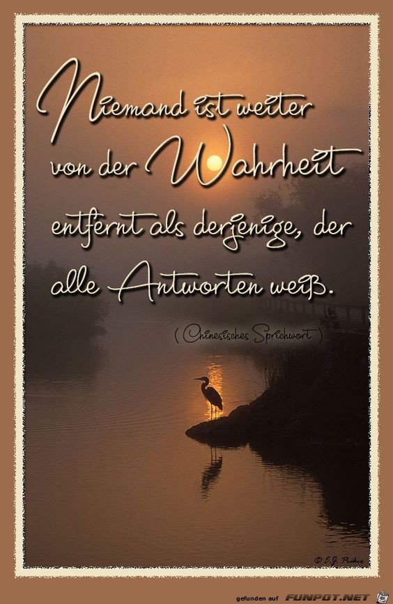 Niemand ist weiter von der Wahrheit entfernt Niemand ist weiter von der Wahrheit entfernt
