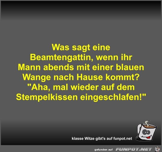 Was sagt eine Beamtengattin