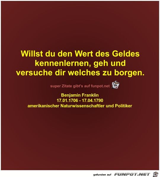 Willst du den Wert des Geldes
kennenlernen