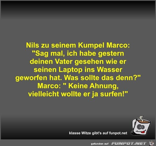 Nils zu seinem Kumpel Marco