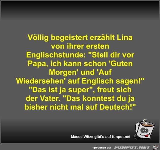 Vllig begeistert erzhlt Lina von ihrer ersten...