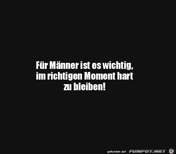 Im richtigen Moment hart bleiben