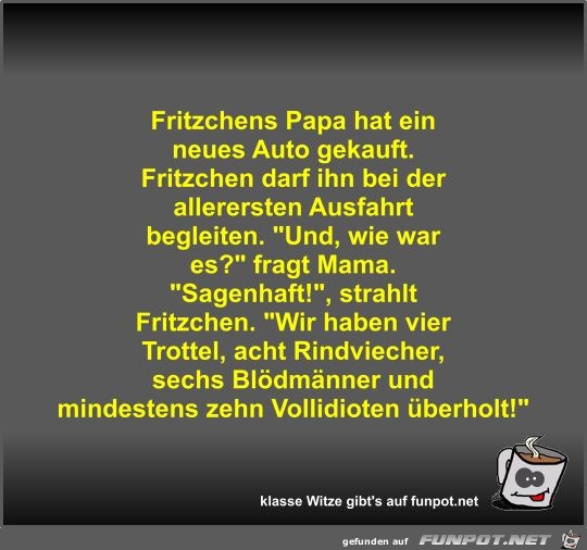 Fritzchens Papa hat ein neues Auto gekauft