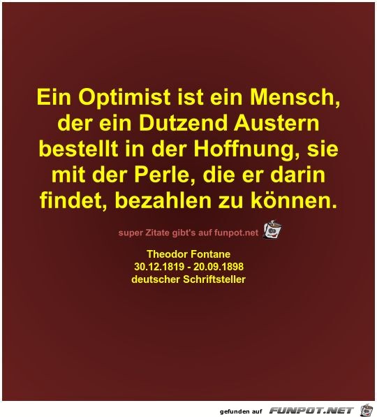 Ein Optimist ist ein Mensch