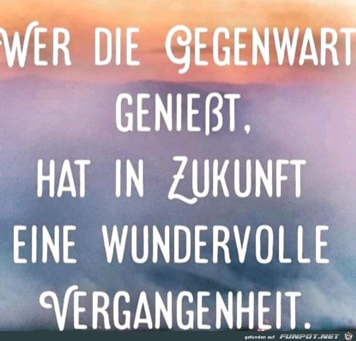 Die Gegenwart genieen