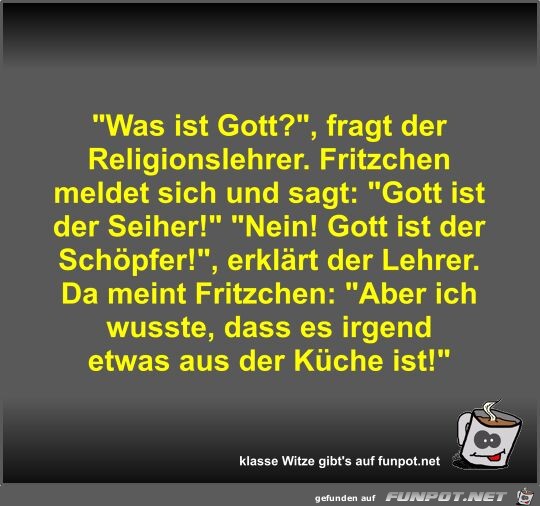 Was ist Gott? Was ist Gott?