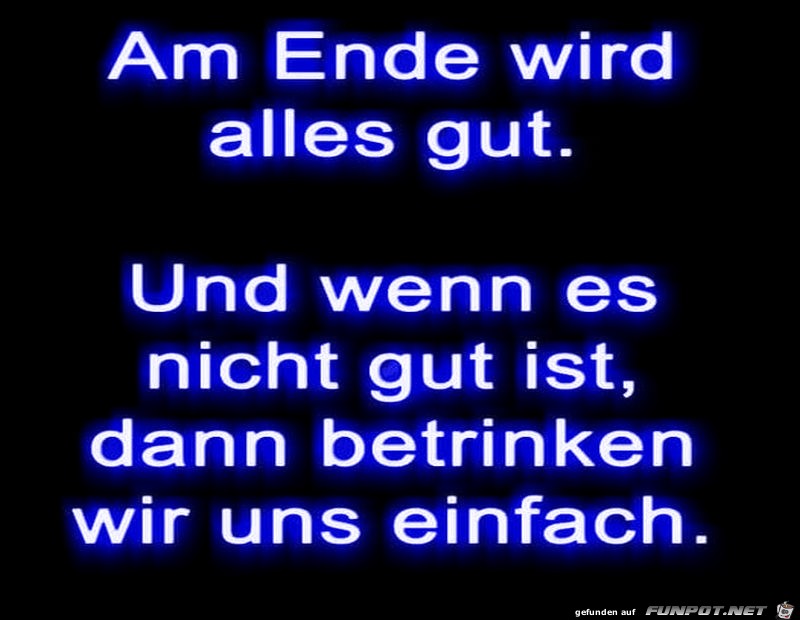 Am End wird alles gut.