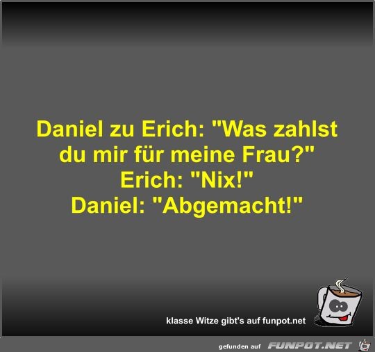 Daniel zu Erich