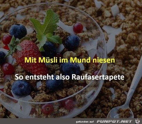 Niesen mit Msli im Mund