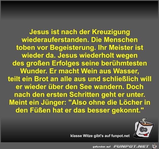 Jesus ist nach der Kreuzigung wiederauferstanden