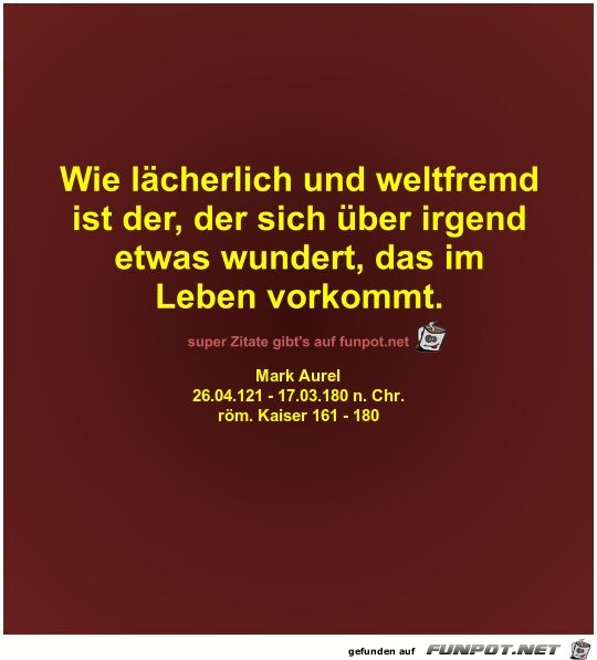 Wie lcherlich und weltfremd
ist der