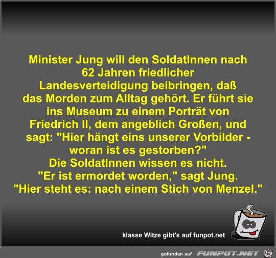 Minister Jung will den SoldatInnen nach 62 Jahren...