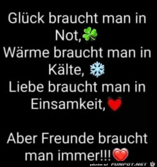 Freunde braucht man immer