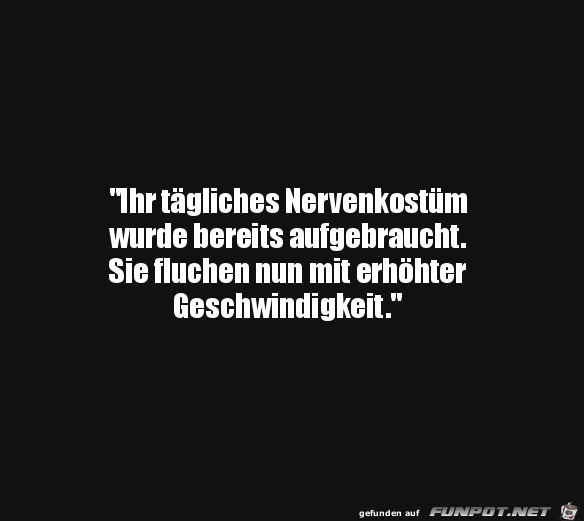 Nervenkostm aufgebraucht