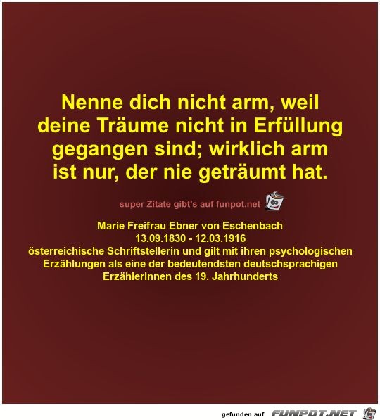 Nenne dich nicht arm, weil
deine Trume nicht in...