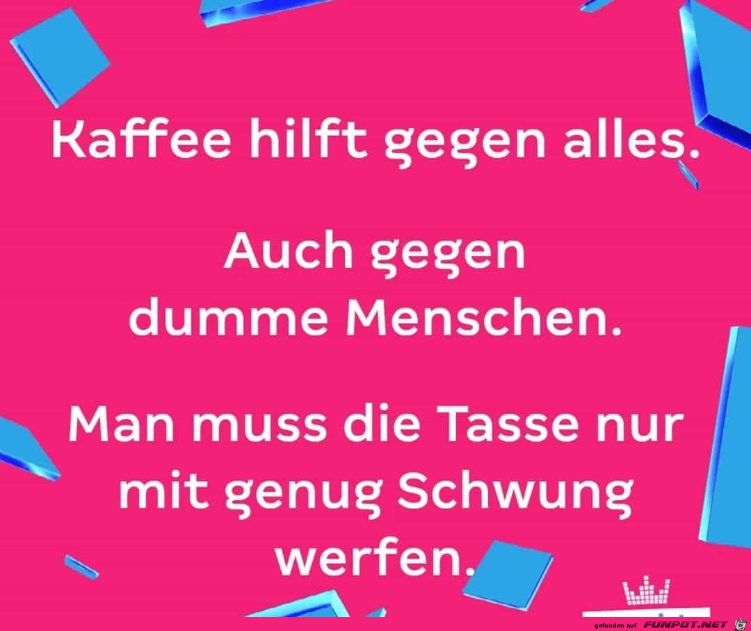 Kaffee hilft