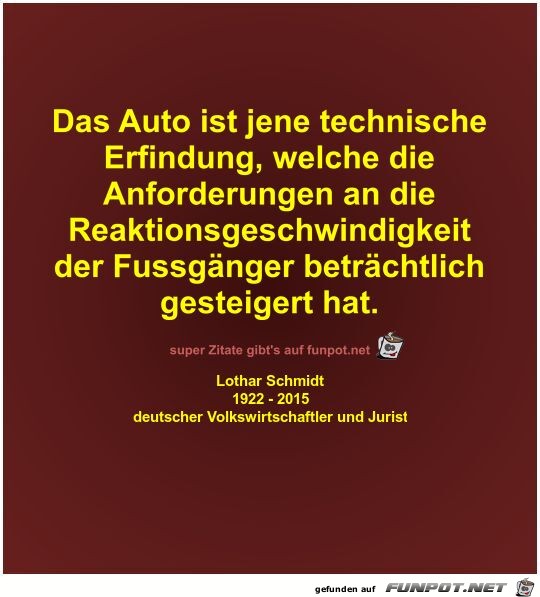 Das Auto ist jene technische
Erfindung