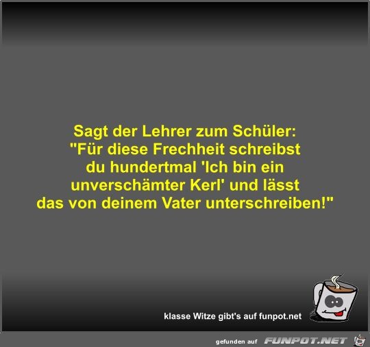 Sagt der Lehrer zum Schler