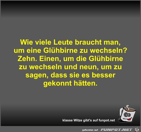 Lustiger Spruch: 'Wie Viele Leute Braucht Man'