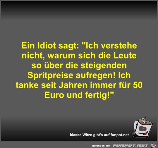 Ein Idiot sagt