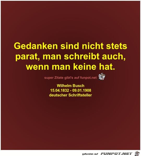 Gedanken sind nicht stets
parat