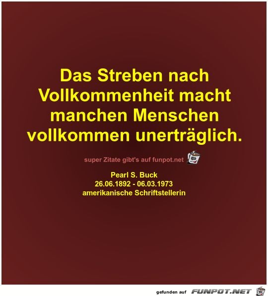 Das Streben nach
Vollkommenheit macht
manchen...