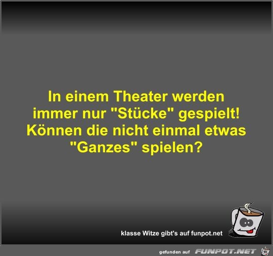 In einem Theater werden immer nur 