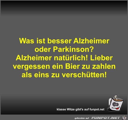 Was ist besser Alzheimer oder Parkinson?