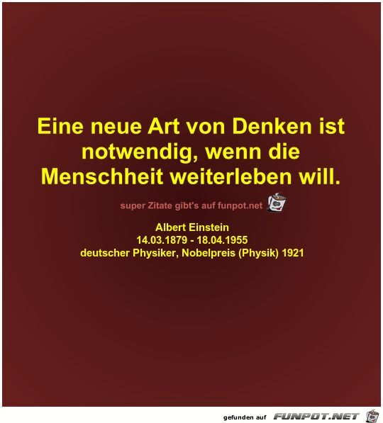 Eine neue Art von Denken ist
notwendig