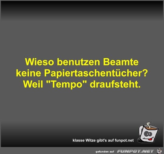 Wieso benutzen Beamte keine Papiertaschentcher?