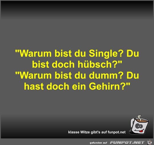 Warum bist du Single?