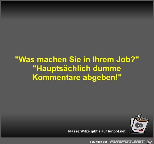 Was machen Sie in Ihrem Job?