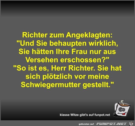 Richter zum Angeklagten