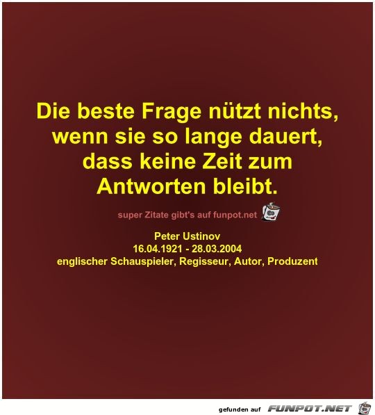 Die beste Frage ntzt nichts