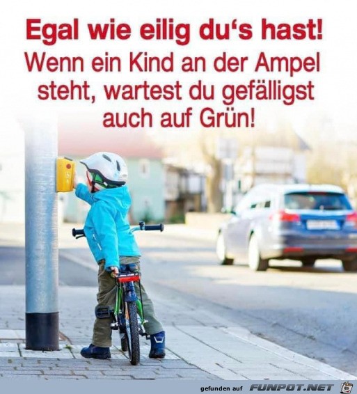 Egal wie eilig du es hast