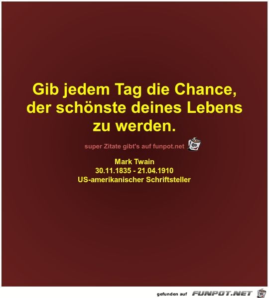 Gib jedem Tag die Chance