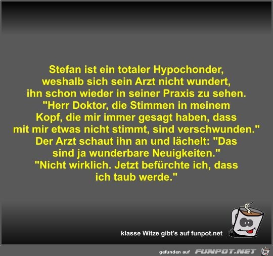 Stefan ist ein totaler Hypochonder