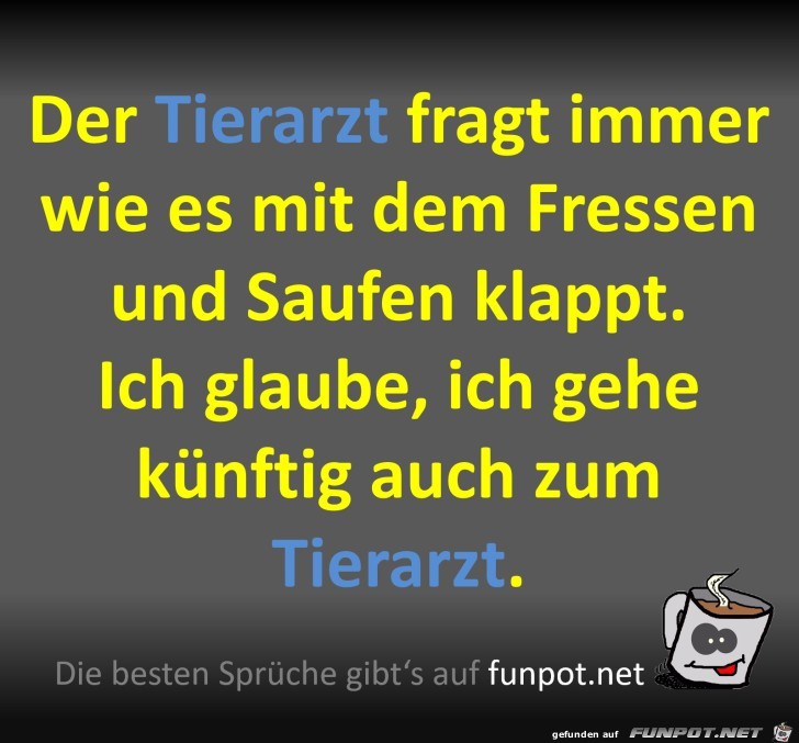 Ich geh knftig zum Tierarzt