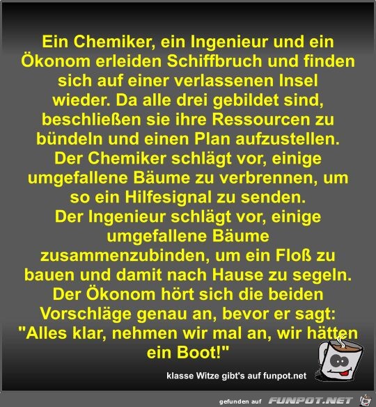 Ein Chemiker, ein Ingenieur und ein konom erleiden...