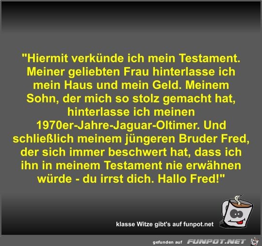 Hiermit verknde ich mein Testament