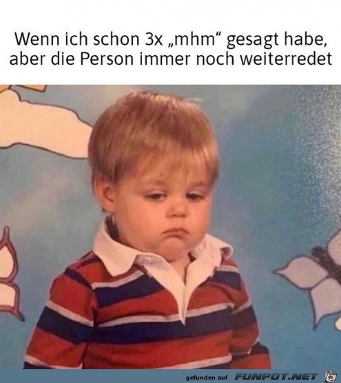 Wenn jemand immer weiterlabert