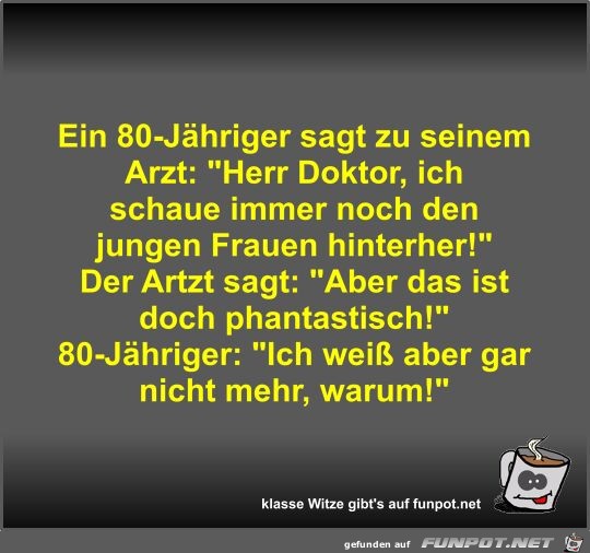 Ein 80-Jhriger sagt zu seinem Arzt