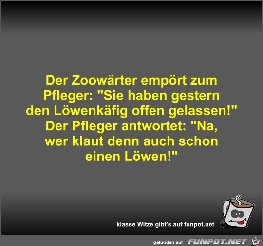 Der Zoowrter emprt zum Pfleger