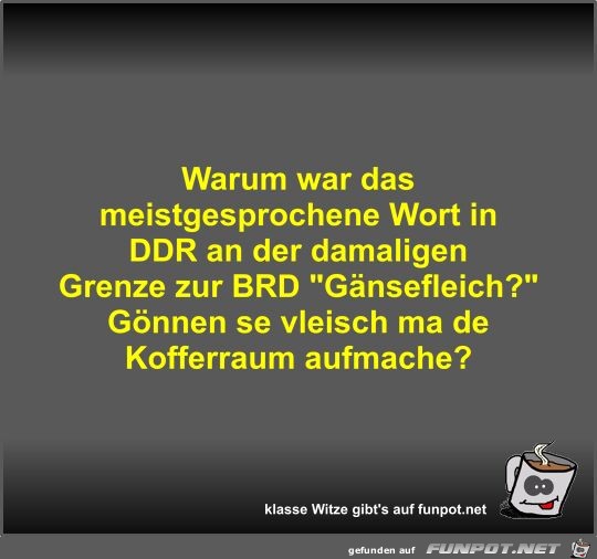 Warum war das meistgesprochene Wort in DDR an der damaligen Warum war das meistgesprochene Wort in DDR an der damaligen