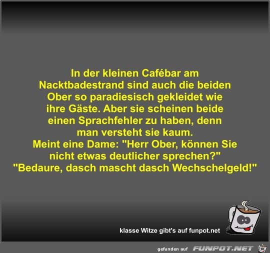 In der kleinen Cafèbar am Nacktbadestrand sind auch die... In der kleinen Cafèbar am Nacktbadestrand sind auch die...