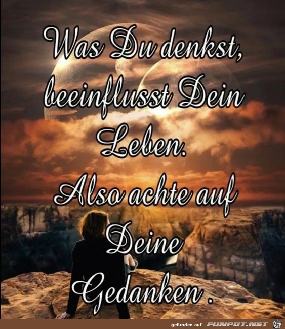 Was du denkst beeinflut das Leben