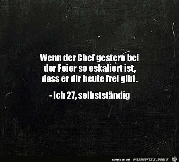 Der Chef ist eskaliert