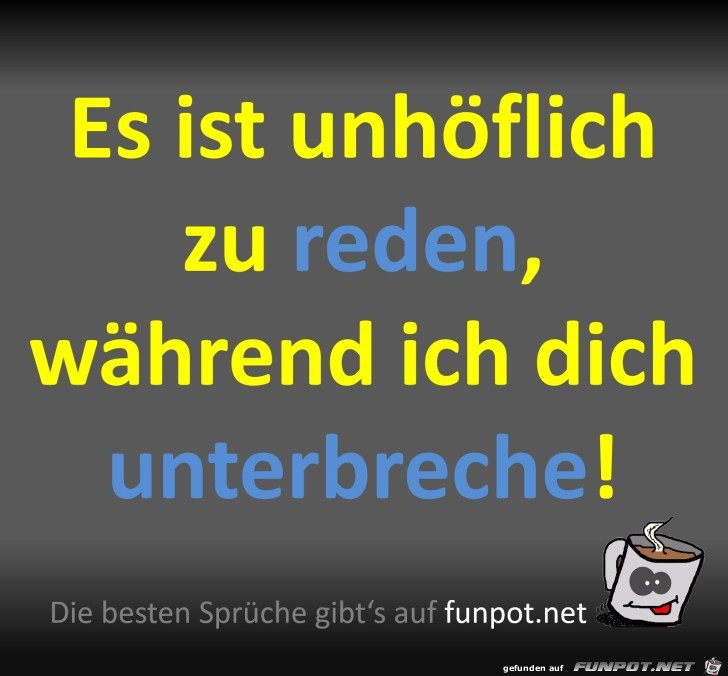 Es ist unhflich